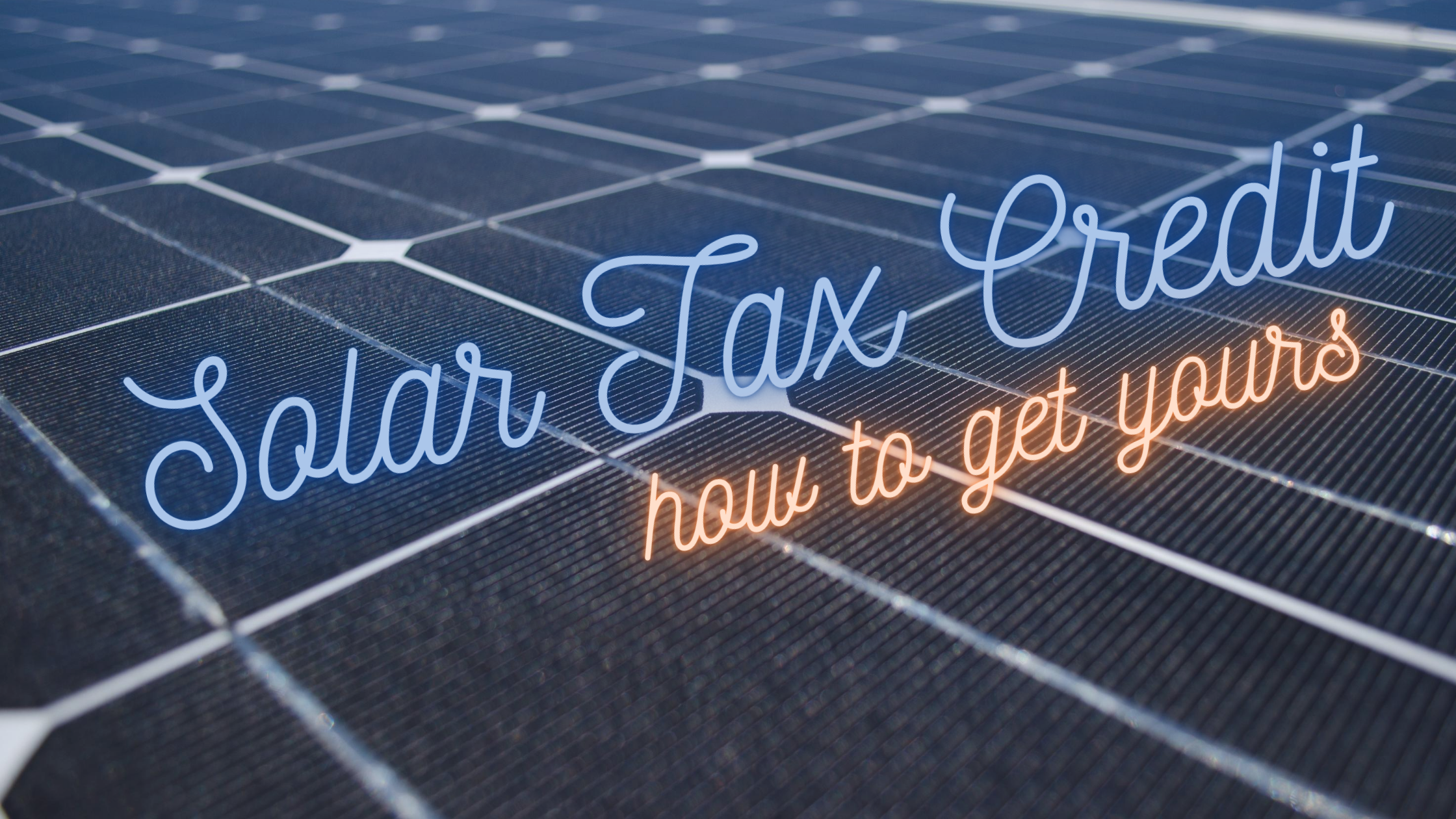 How to Claim Your Solar Tax Credit (ITC)